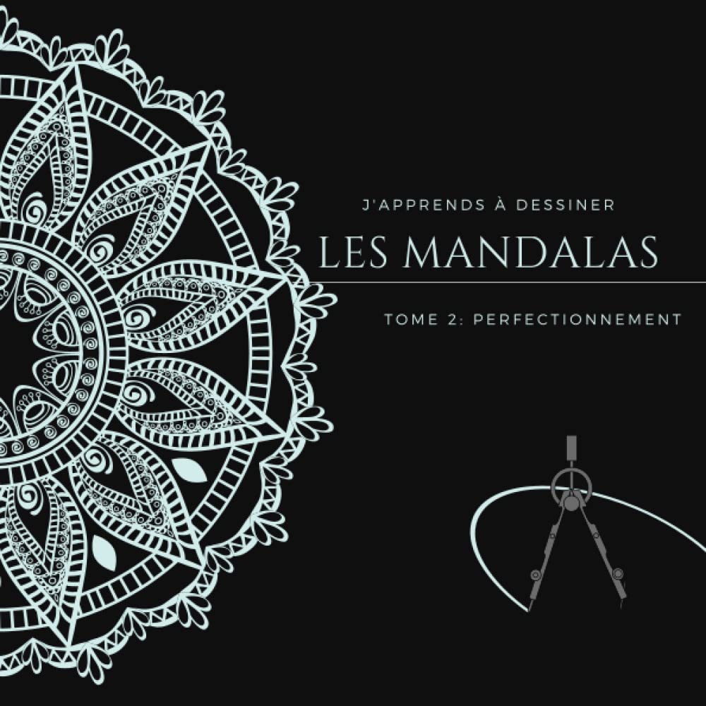 j'apprends à dessiner les mandalas: tome 2 : perfectionnement book