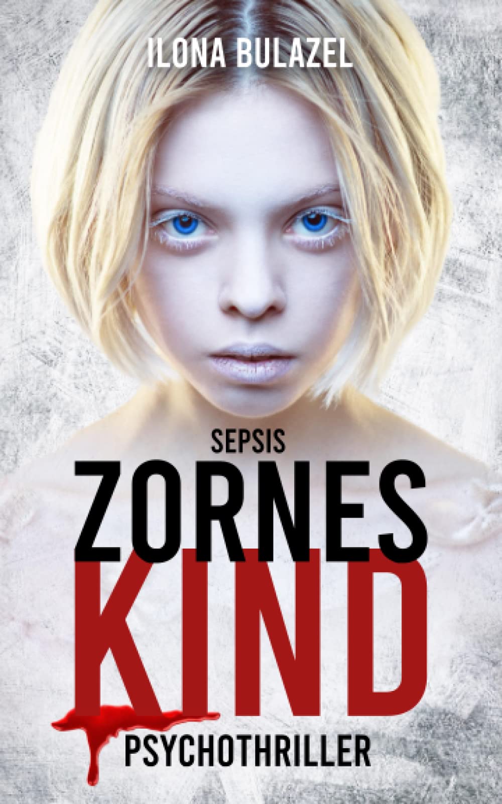 Sepsis - Zorneskind: Psychothriller (Sepsis-Reihe / Hauptkommissar Heerse ermittelt) Detective & CSI