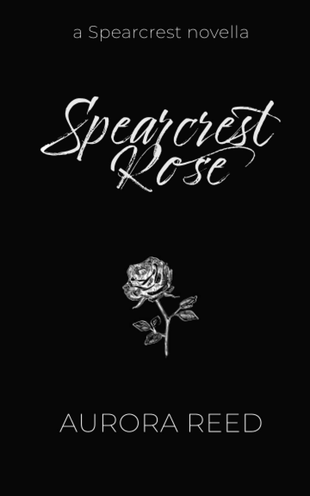 Spearcrest Rose: A Rich Girl Poor Boy Romance (Spearcrest Kings) Contemporary literature