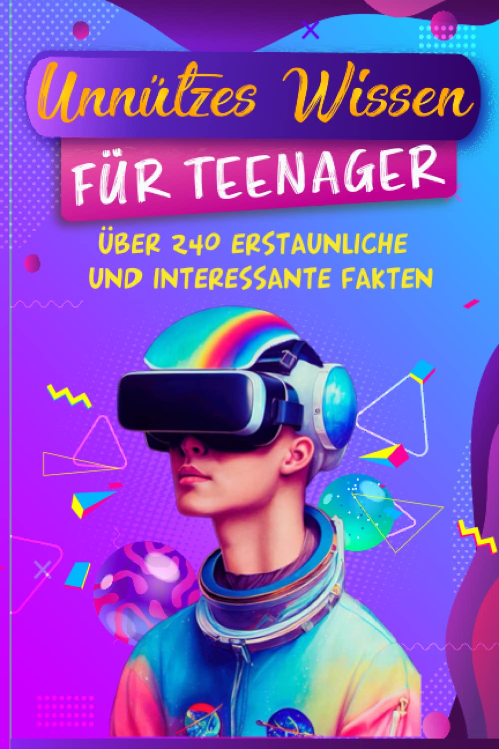 Unnützes Wissen für Teenager: 240 erstaunliche und faszinierende Fakten - Ein buntes Allgemeinwissen-Buch für clevere Kids (Kunsteulen & Lerneulen Verlag, Band 10) Computer Science