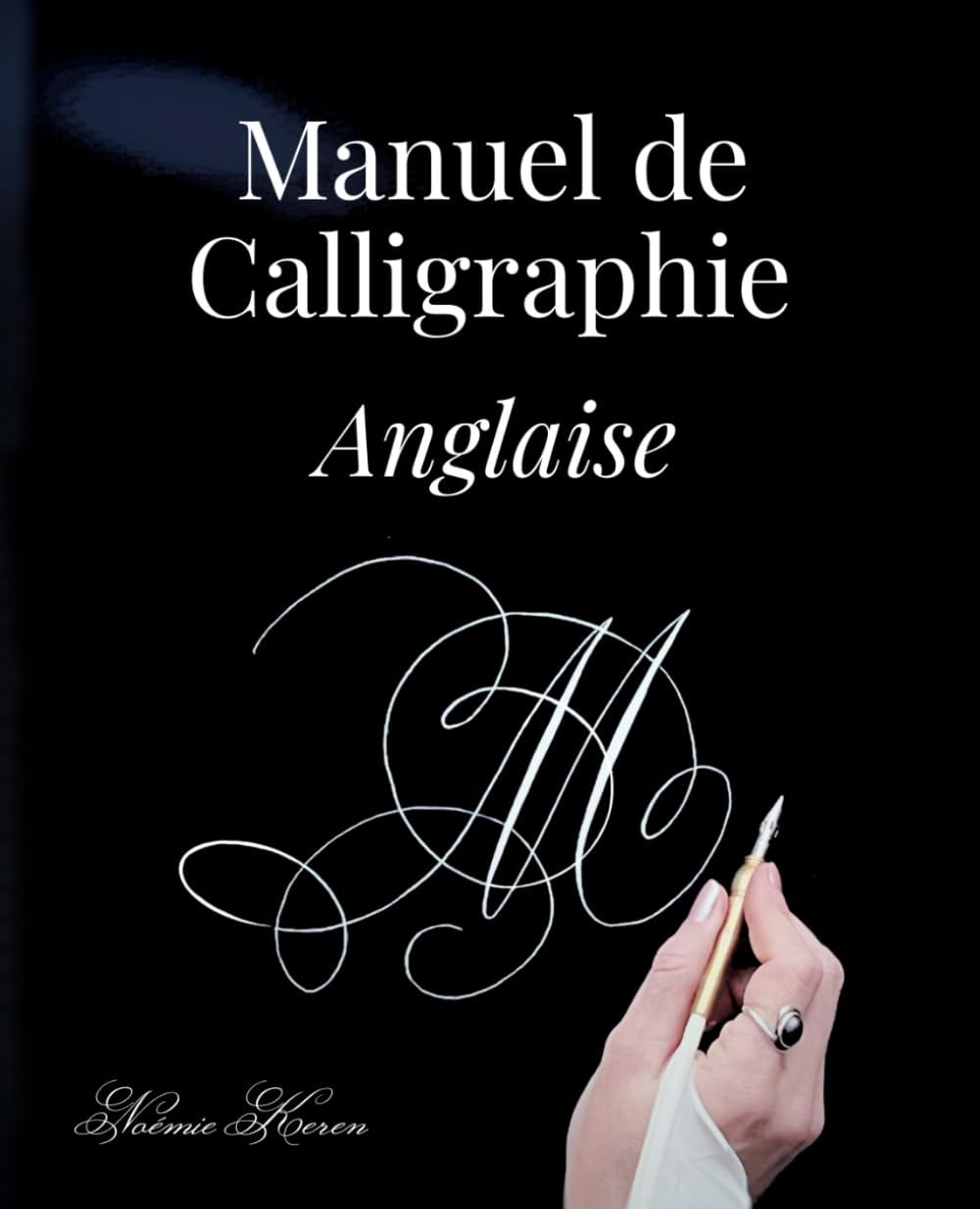 Manuel de calligraphie anglaise: Apprendre à manier la plume pour maîtriser l'écriture anglaise Film, Art & Culture