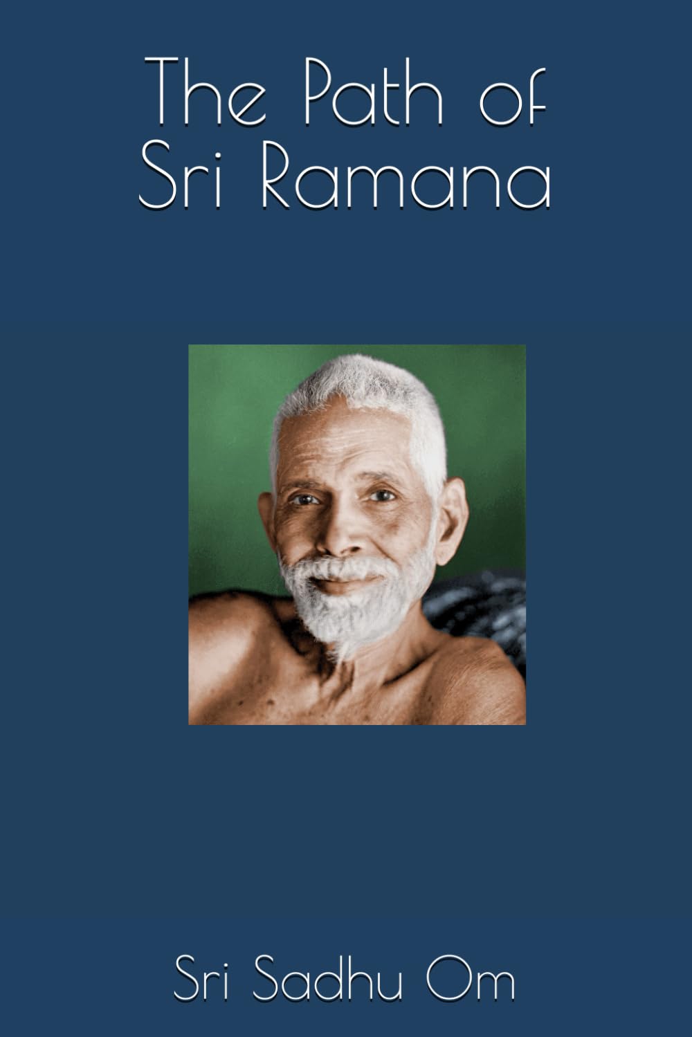 The Path of Sri Ramana Philosophy