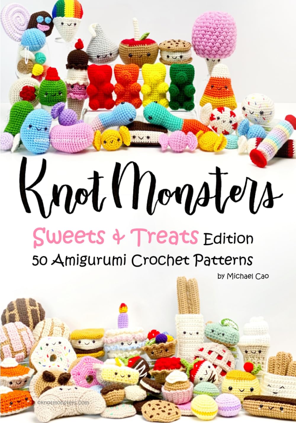 Knotmonsters: Sweet and Treats edition: 50 Amigurumi Crochet Patterns Hobbies & Crafts