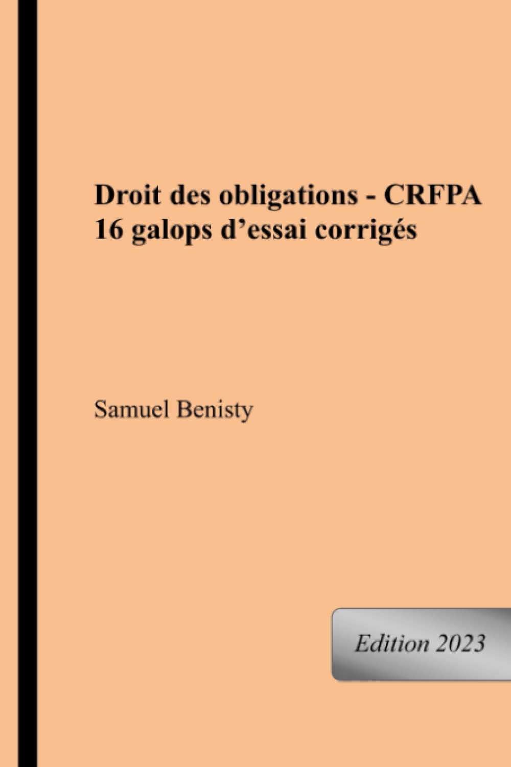 Droit des obligations - CRFPA: 16 galops d'essai corrigés Law