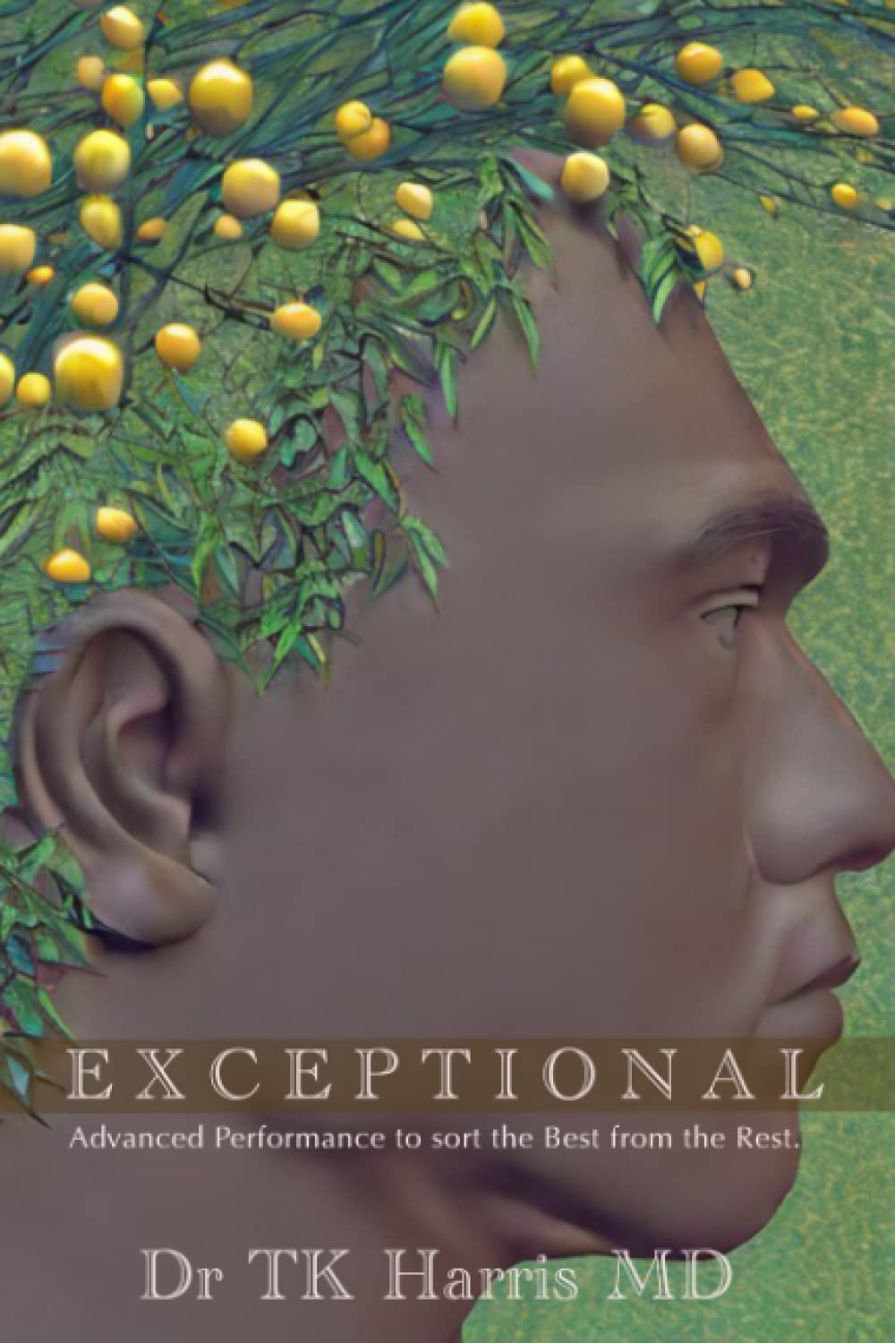 EXCEPTIONAL: Performance to Sort the Best from the Rest (#MentalWealth, Band 1) Medicine