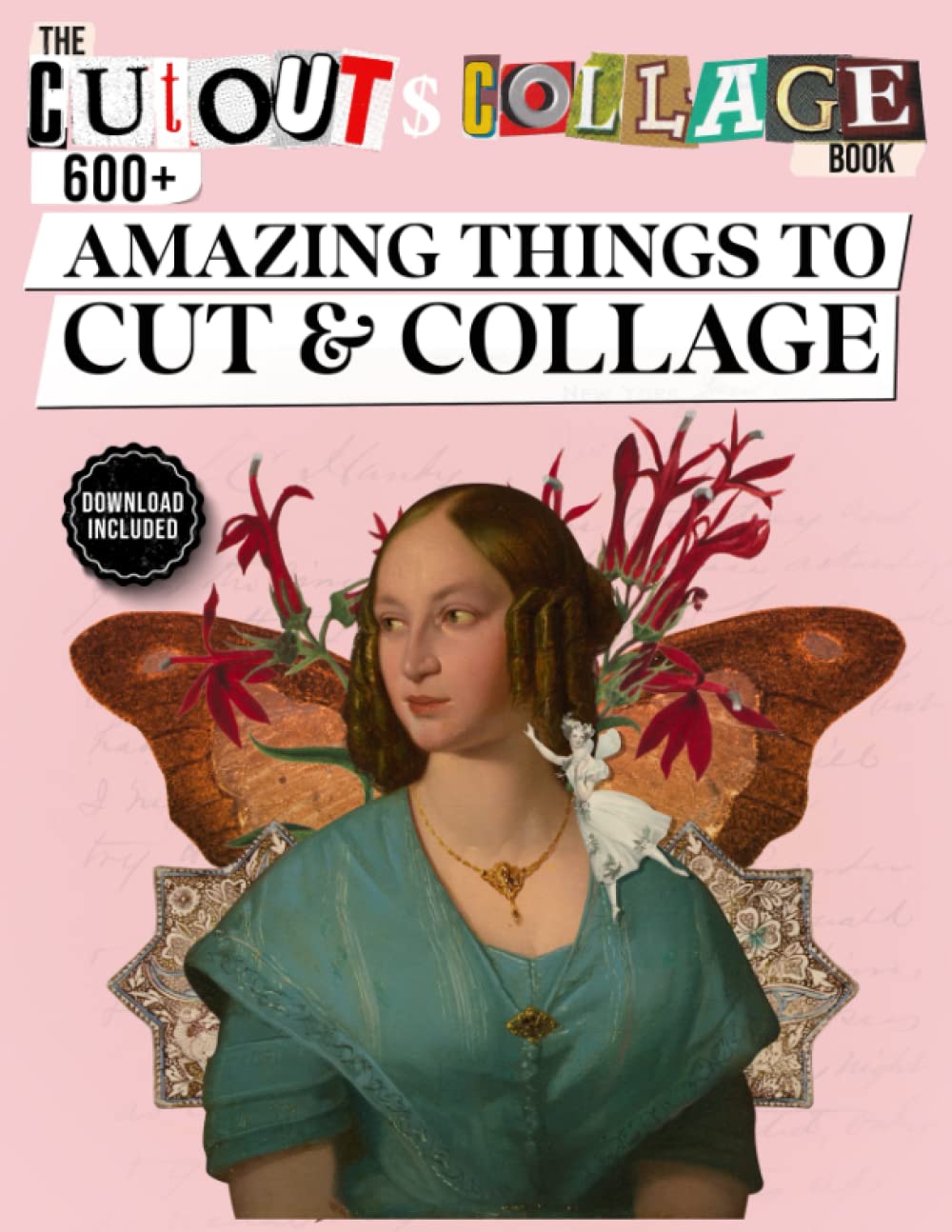 The Cut Out And Collage Book 600+ Amazing Things To Cut & Collage: Nature & Animals, Adults, Young & Elderly people, Buildings, Sculptures & ... Media & Collage Art (Cut and Collage Books) Hobbies & Crafts