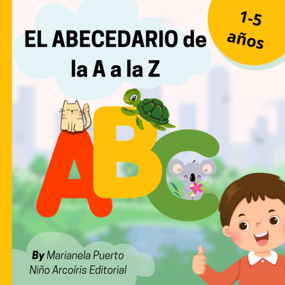 EL ABECEDARIO de la A a la Z: Libro ilustrativo para aprender las letras en idioma español (1 – 5 años) book