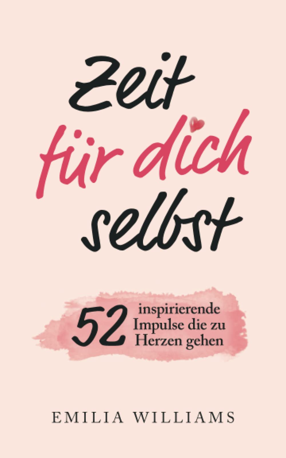 Zeit für dich selbst: 52 inspirierende Impulse, die zu Herzen gehen Poetry