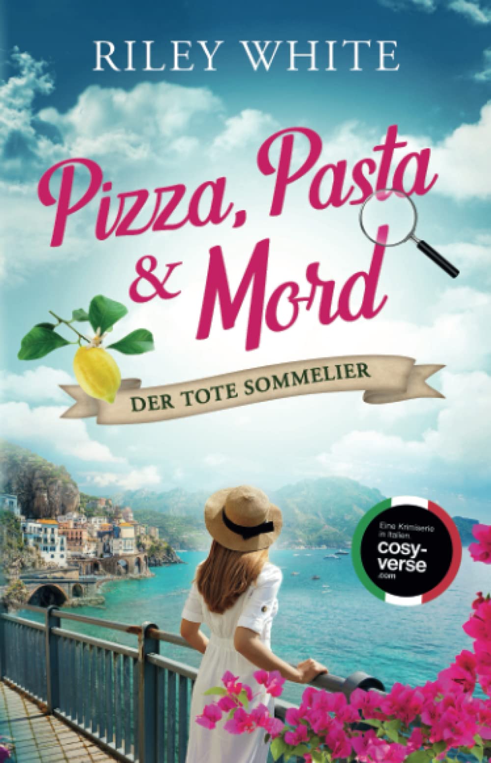 Pizza, Pasta & Mord - Der tote Sommelier | Ein Kriminalroman mit Herz (Die Cosy Crime Serie in Italien, Band 2) Detective & CSI