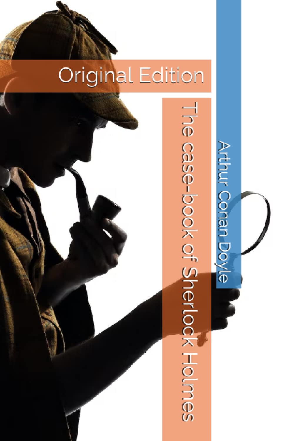 The case-book of Sherlock Holmes: Original Edition Detective & CSI