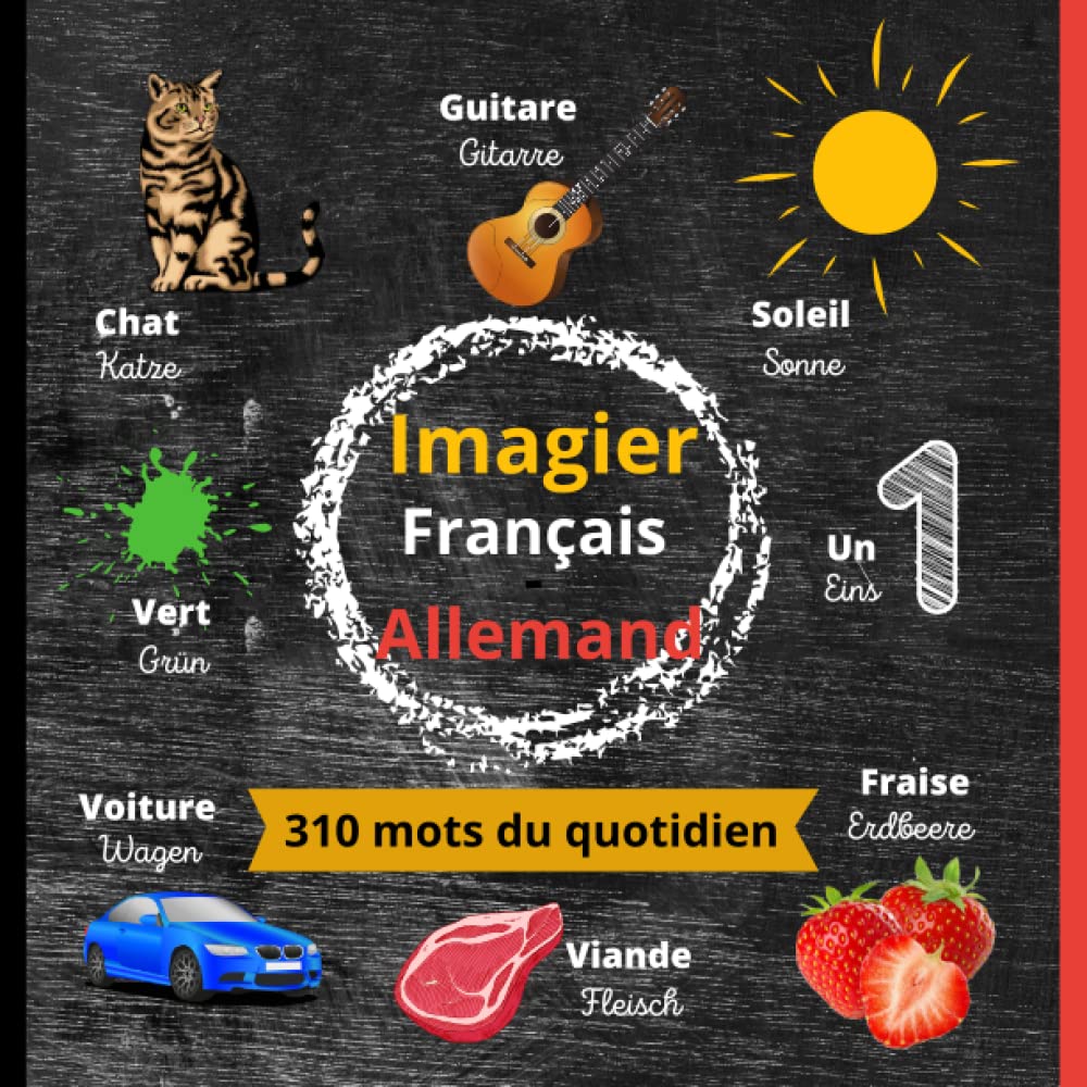 Imagier bilingue Français - Allemand: 310 premiers mots du quotidien pour apprendre l'allemand facilement et rapidement Foreign Languages ​​& Dictionaries