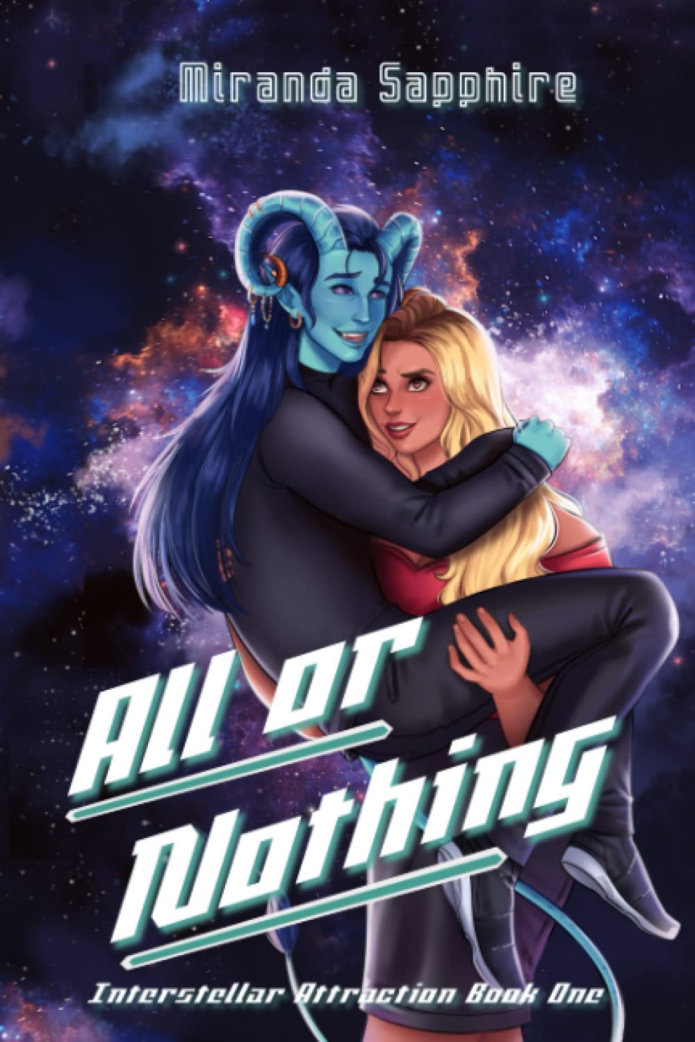 All or Nothing (Interstellar Attraction, Band 1) Contemporary Romance