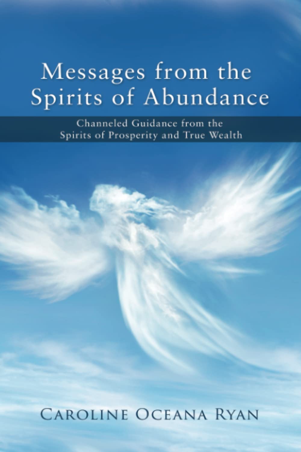 Messages from the Spirits of Abundance: Channeled Guidance from the Spirits of Prosperity and True Wealth Religion & Esotericism