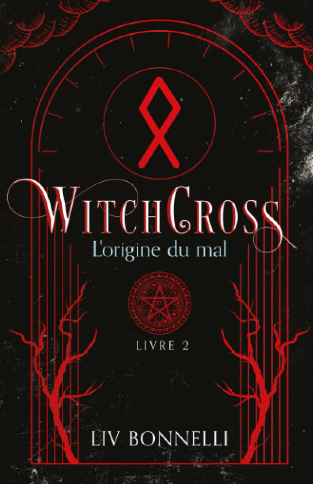 WitchCross - L'Origine du mal: Une romance paranormale où les mordus de sorcelleries et les adeptes de magie combleront les mystères qui les hantent. International