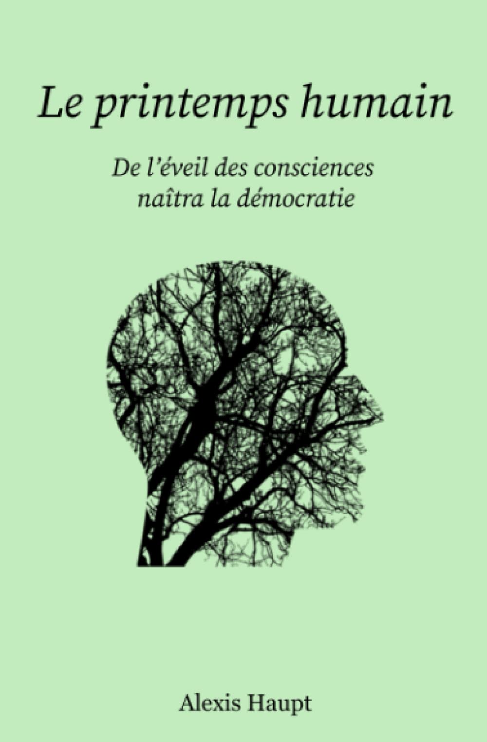 Le printemps humain: De l'éveil des consciences naîtra la démocratie book