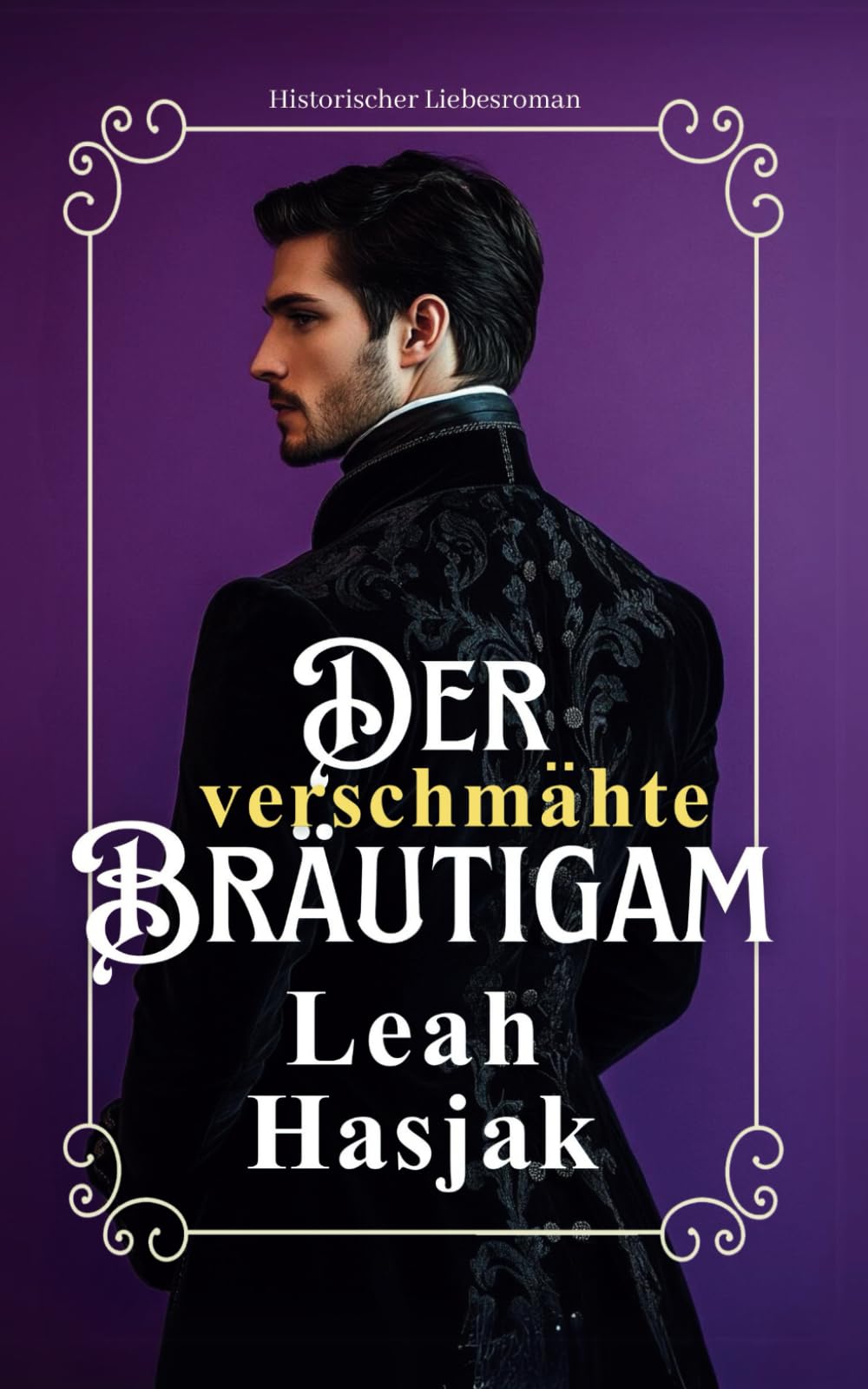 Der verschmähte Bräutigam: Historischer Liebesroman (Harrow Hall, Band 2) Humour & Satire