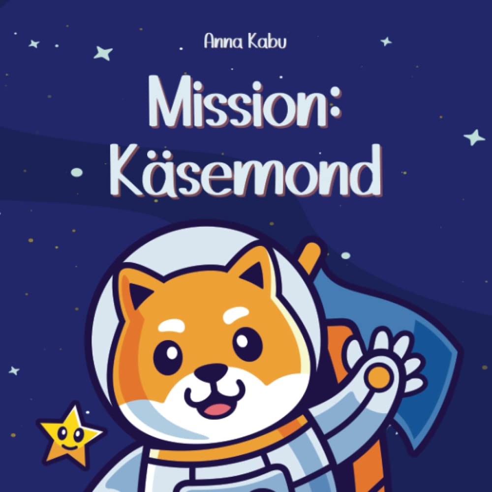 Mission: Käsemond: Ein galaktisches Abenteuer durch unser Sonnensystem. Kinderbuch für Weltraum-Fans Non-fiction