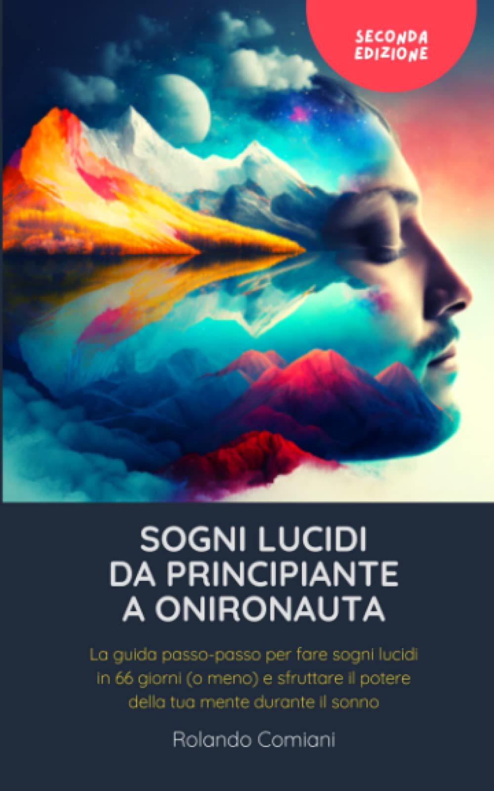 SOGNI LUCIDI: da Principiante a Onironauta: La guida passo-passo per fare sogni lucidi in 66 giorni (o meno) e sfruttare il potere della tua mente durante il sonno book