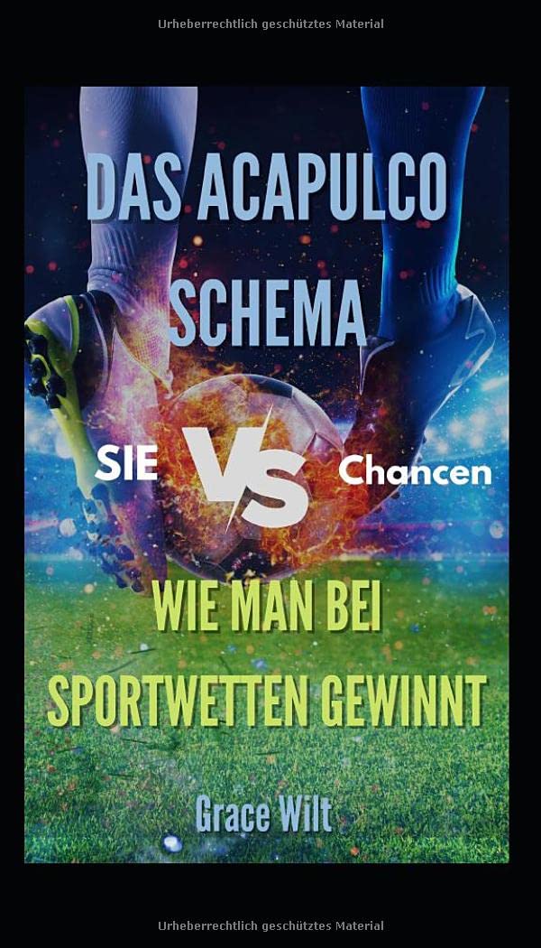 Das Acapulco-Schema: Wie Man Bei Sportwetten Gewinnt Learning & Reference