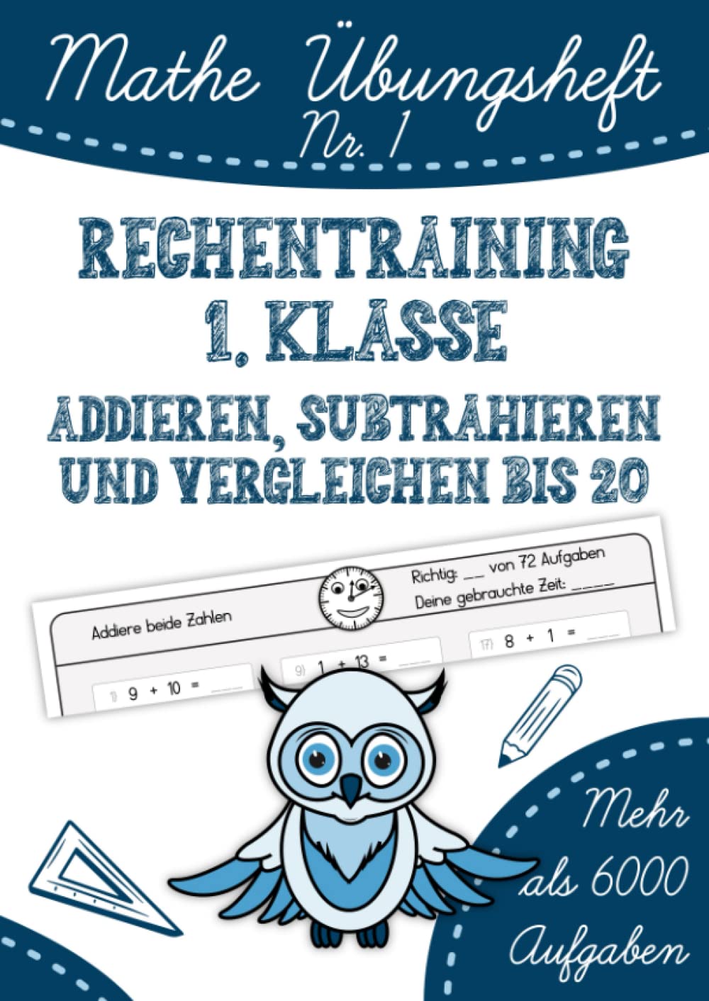 Mathe Übungsheft: Rechentraining 1. Klasse. Addieren, Subtrahieren und Vergleichen bis 20: Mathe von Anfang an festigen und vertiefen. Plus und Minus ... durch häufige Wiederholung., Band 1) Mathematics