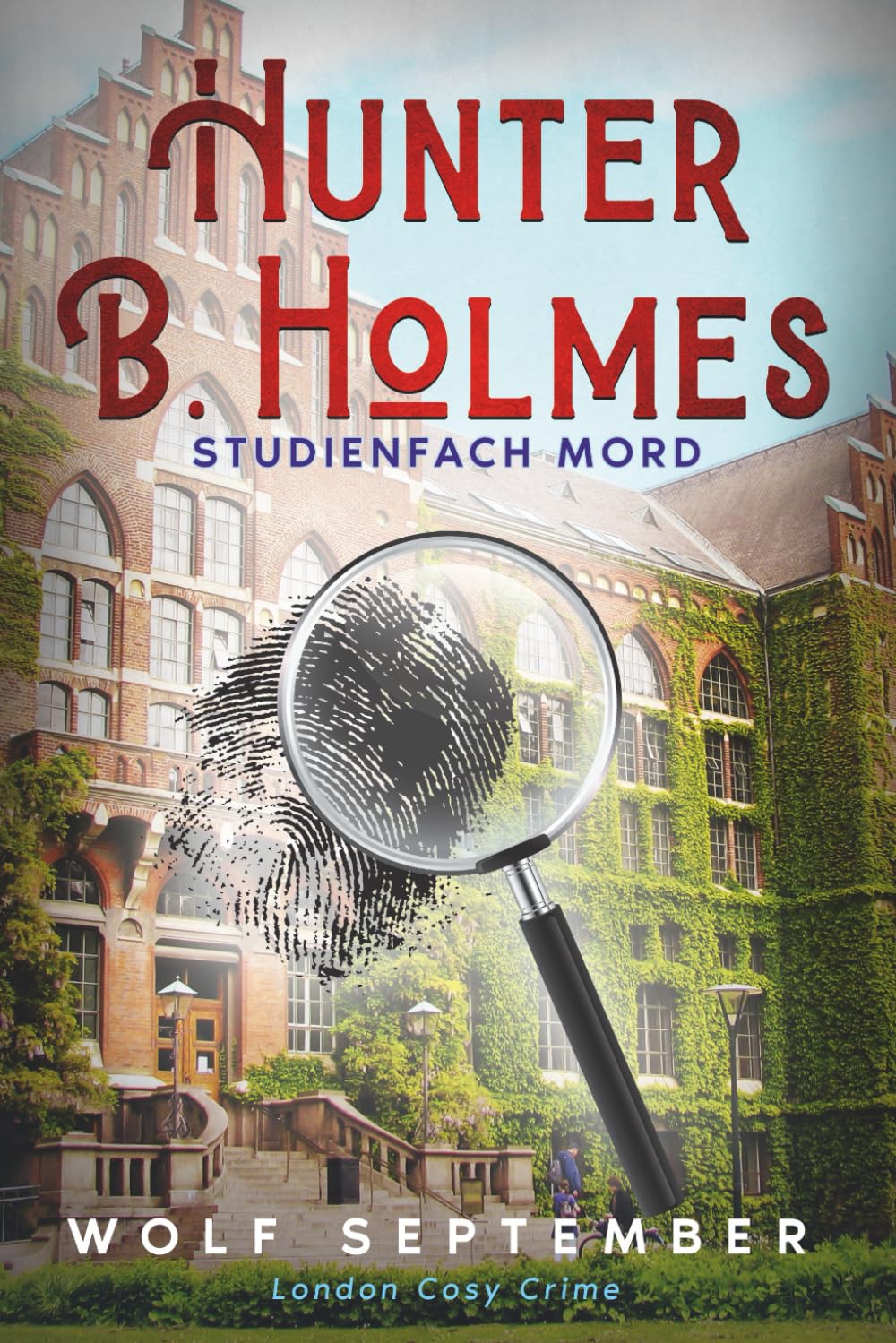 Hunter B. Holmes - Studienfach Mord: London Cosy Crime Cosy Mystery & Humour