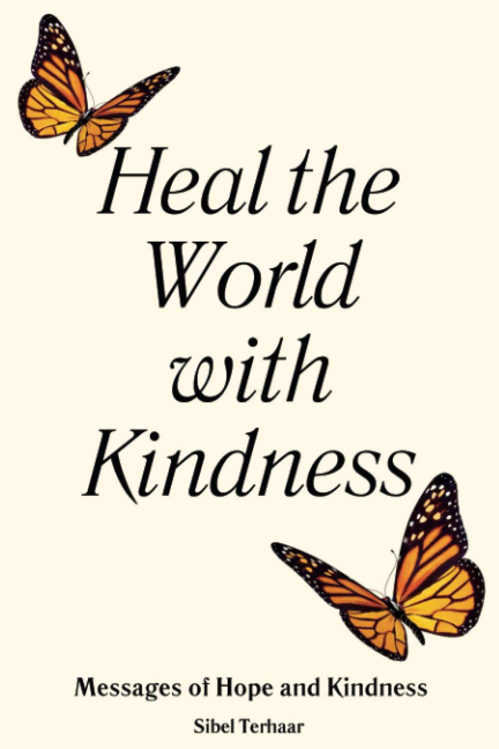 Heal the World with Kindness: Messages of Hope and Kindness book