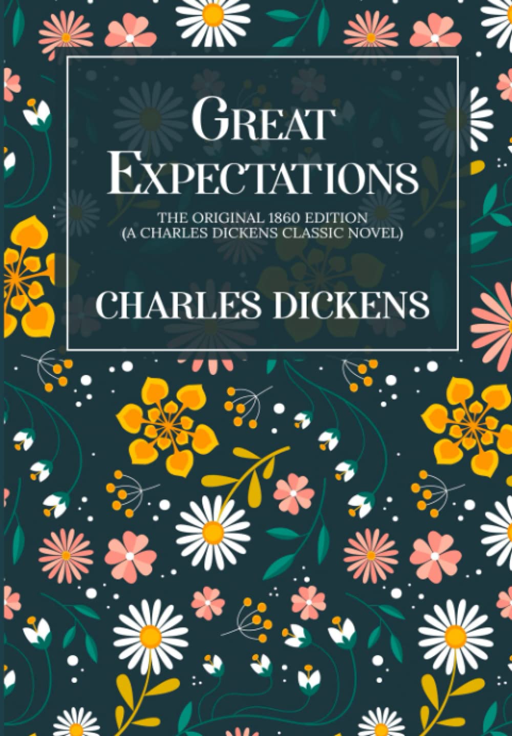 Great Expectations: The Original 1860 Edition (A Charles Dickens Classic Novel) Classics