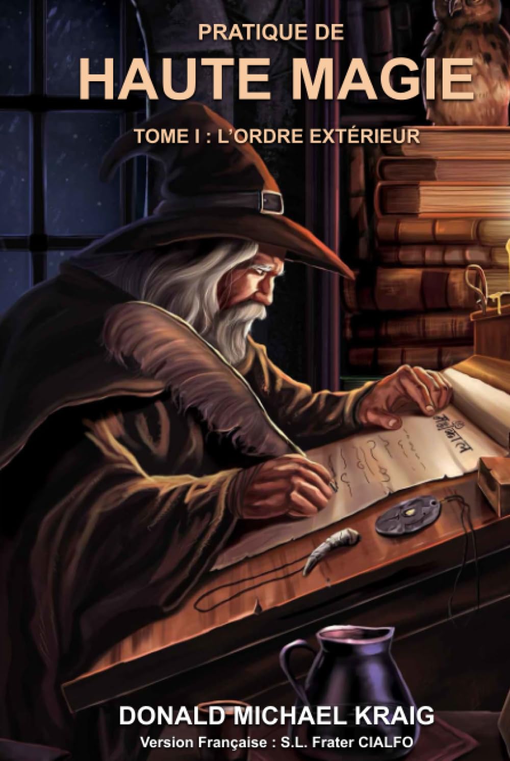 PRATIQUE DE HAUTE MAGIE: TOME I : L'ORDRE EXTERIEUR Religion & Esotericism