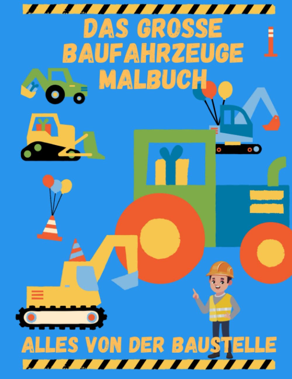 Baufahrzeuge Malbuch für Kinder ab 3 Jahren: Entdecke die Welt der Bagger, Muldenkipper, Kräne, Lkw und vielen mehr: Ausmalbuch zum fördern der Kreativität von Kleinkindern Contemporary literature Books