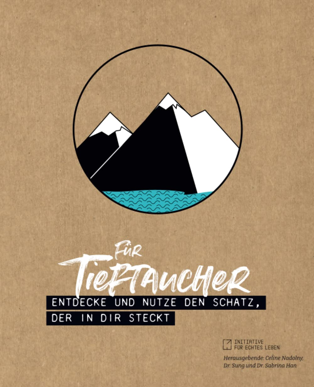 FÜR TIEFTAUCHER: ENTDECKE UND NUTZE DEN SCHATZ, DER IN DIR STECKT Novels & Short Stories