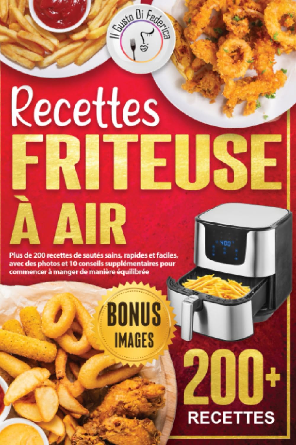 Recettes friteuse à air: Plus de 200 recettes de sautés sains, rapides et faciles, avec des photos et 10 conseils supplémentaires pour commencer à manger de manière équilibrée. Cooking & Enjoying