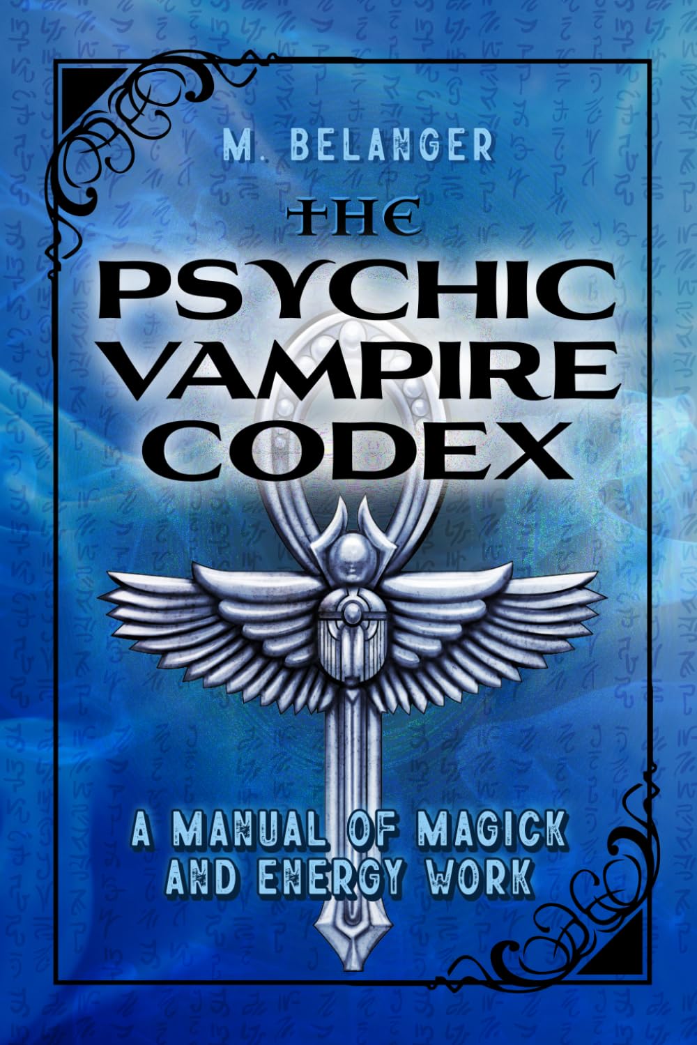 The Psychic Vampire Codex: A Manual of Magick and Energy Work Religion & Esotericism