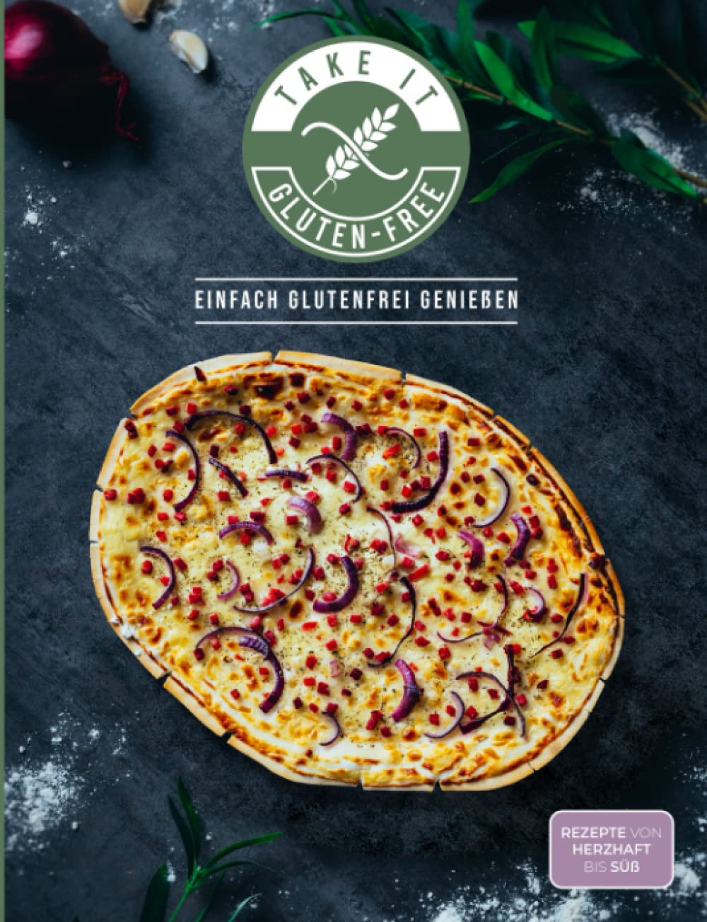 take it gluten-free - Einfach glutenfrei genießen: Rezepte von herzhaft bis süß. Das glutenfreie Kochbuch für Anfänger & Fortgeschrittene. Health, Nutrition & Fitness