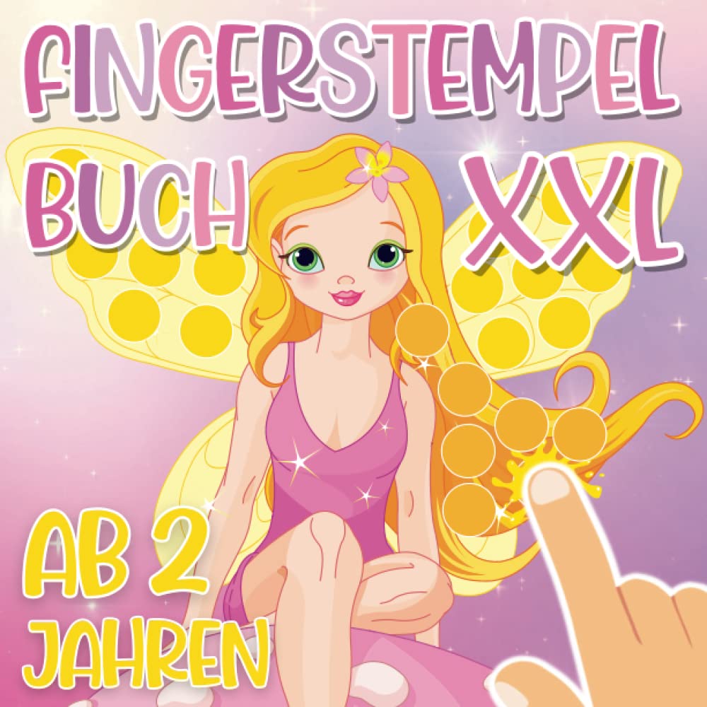 Fingerstempelbuch XXL Ab 2 Jahren: Fingerfarben Stempelbuch für Kinder. Prinzessinnen, Feen, Meerjungfrauen und Einhorn. Bastelbuch für Mädchen. ... und Basteln! (Fingerstempelbuch ab 2, Band 2) Non-fiction