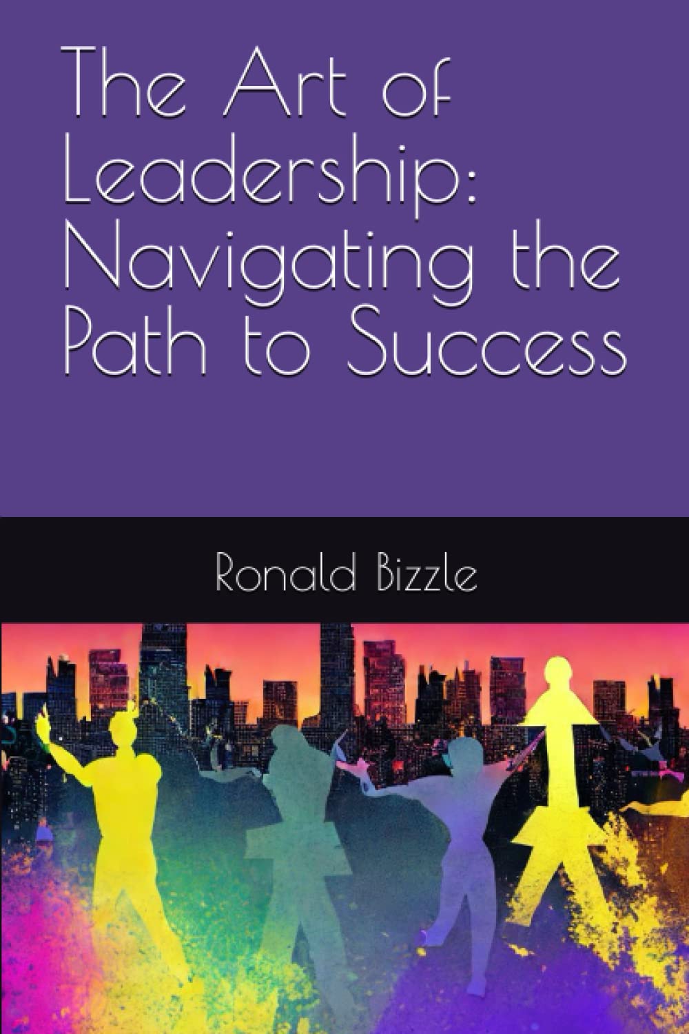 The Art of Leadership: Navigating the Path to Success Business, Finance & Career