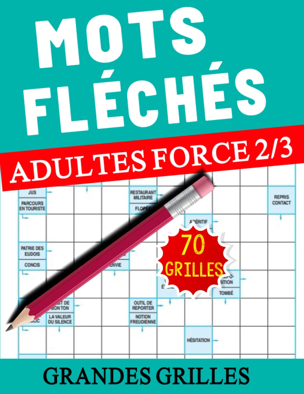 Mots Fléchés Adultes FORCE 2/3: Jeu de mots fléchés grandes grilles gros caractères pour adultes 70 Grilles , carnet de jeux de mots pour améliorer ... % détente et humour force 2/3 avec solutions Leisure & Fun