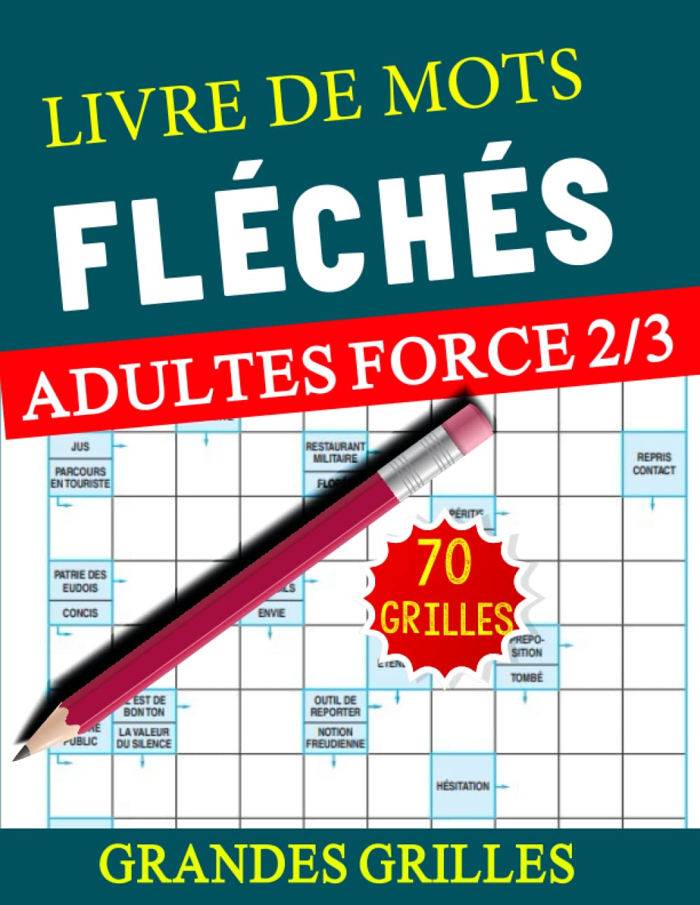 livre de Mots Fléchés Adultes force 2/3: Jeu de mots fléchés gros caractères pour adultes 70 Grilles , carnet de jeux de mots pour améliorer votre ... % détente et humour force 2/3 avec solutions Leisure & Fun