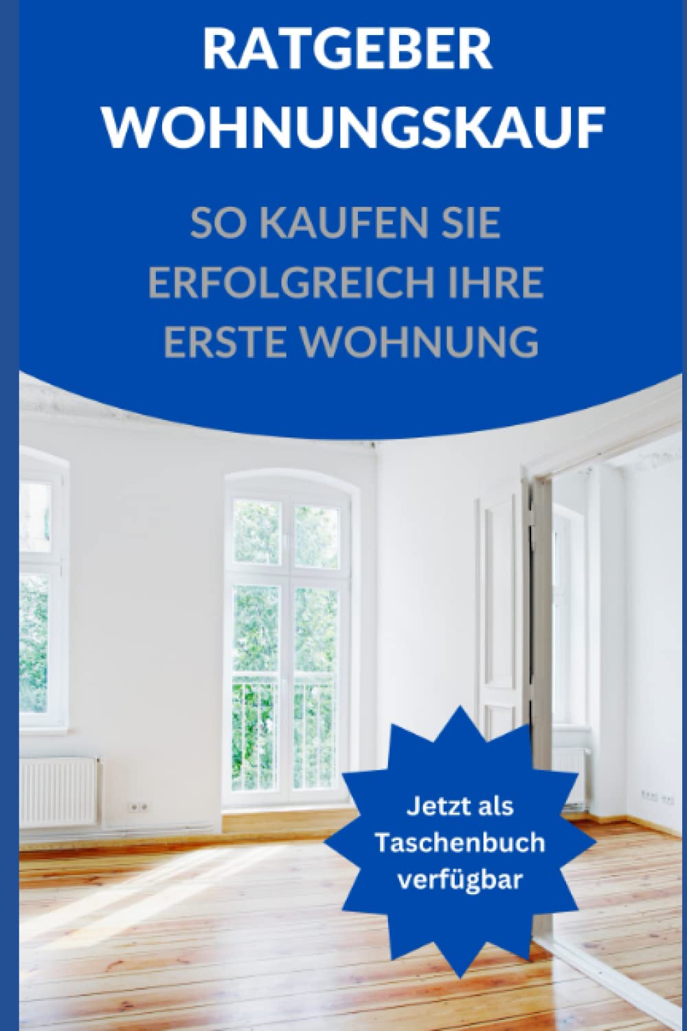 Ratgeber Wohnungskauf: So kaufen Sie erfolgreich Ihre erste Wohnung Business, Finance & Career