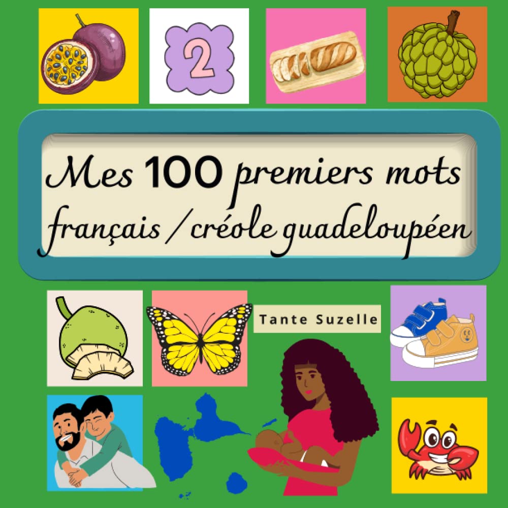 Mes 100 premiers mots en français et créole guadeloupéen: Imagier dès 2 ans book