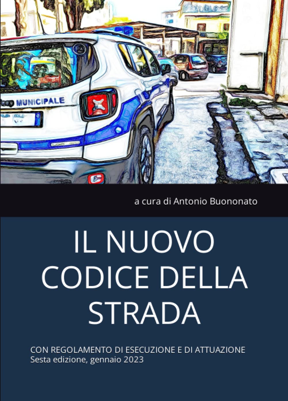 IL NUOVO CODICE DELLA STRADA: CON REGOLAMENTO DI ESECUZIONE E DI ATTUAZIONE book