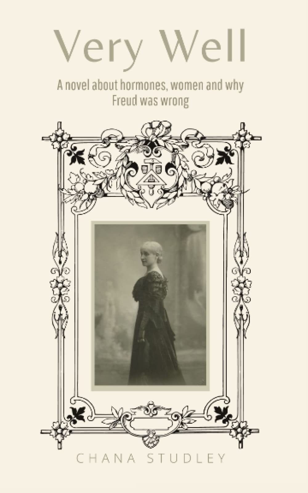 Very Well: A novel about hormones, women, and why Freud was wrong Contemporary literature