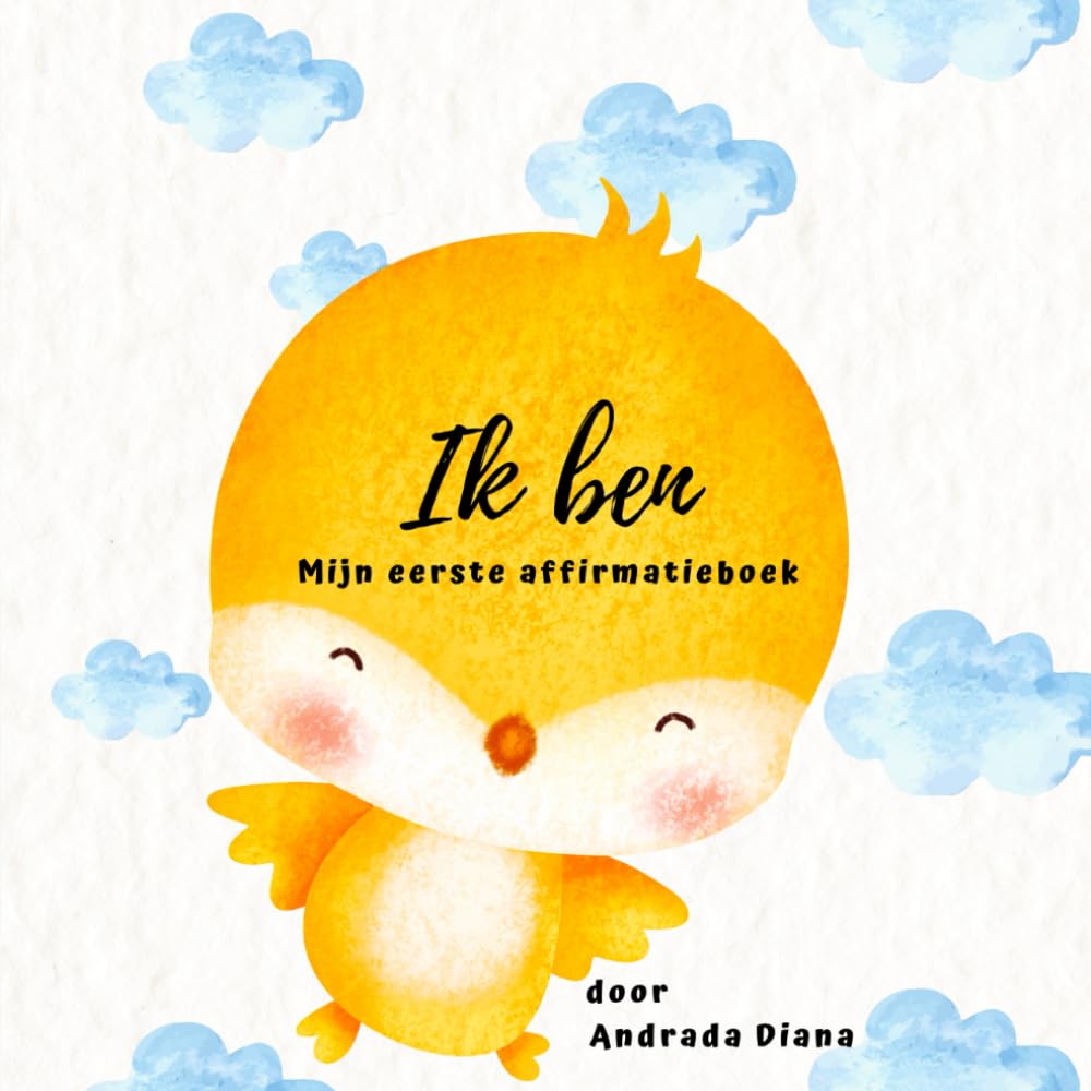 Ik ben, Mijn eerste affirmatieboek: Met 22 positieve affirmaties voor kinderen Parents & Children