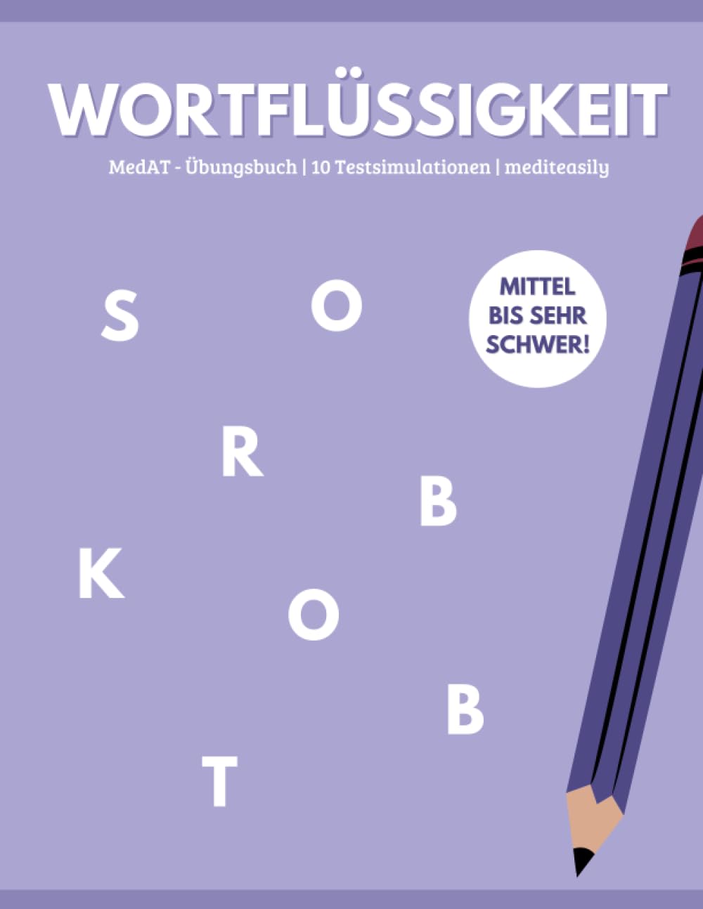 Wortflüssigkeit Testsimulationen Medat I mediteasily I Übungsbuch Wortflüssigkeit I 10 Testsimulationen Wortflüssigkeit, Übungsbuch für den Medat I 150+ Beispiele zu Wortflüssigkeit book