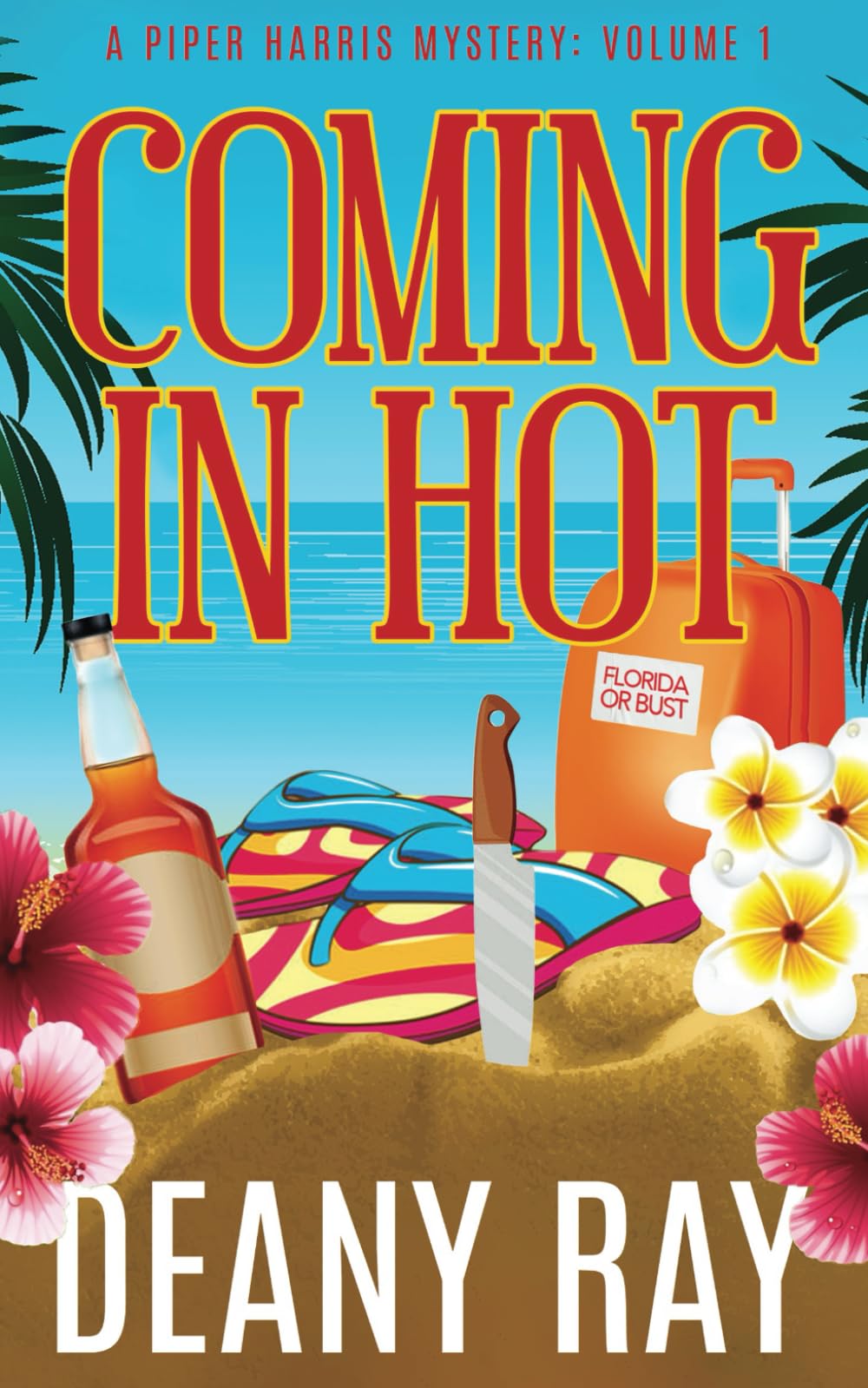 Coming in Hot (A Piper Harris Mystery, Volume 1) Cosy Mystery & Humour