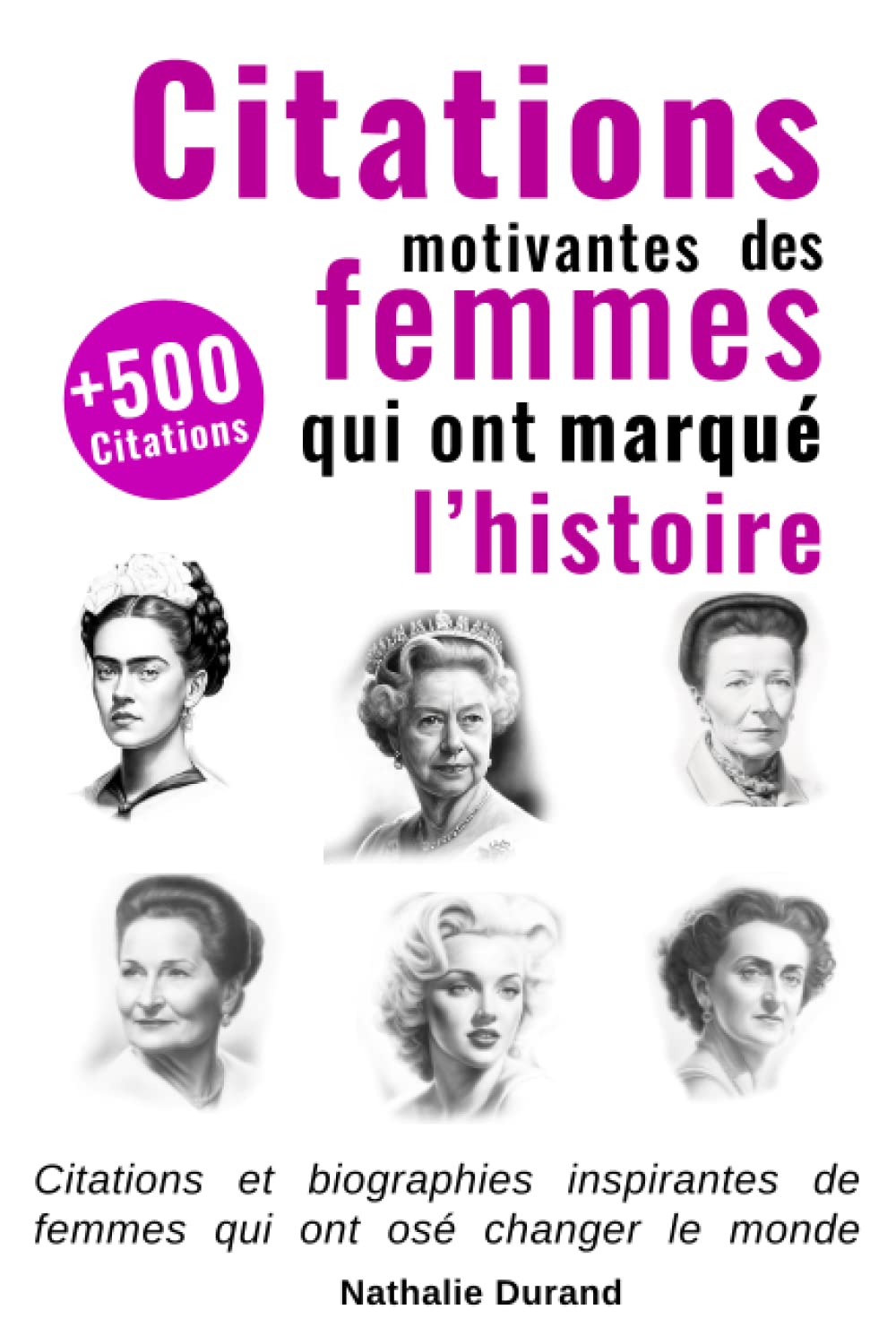 Citations motivantes des femmes qui ont marqué l’histoire, +500 citations et biographies inspirantes de femmes qui ont osé changer le monde: Les plus ... connaitre sur le féminisme et l'altruisme Inspiring women Books