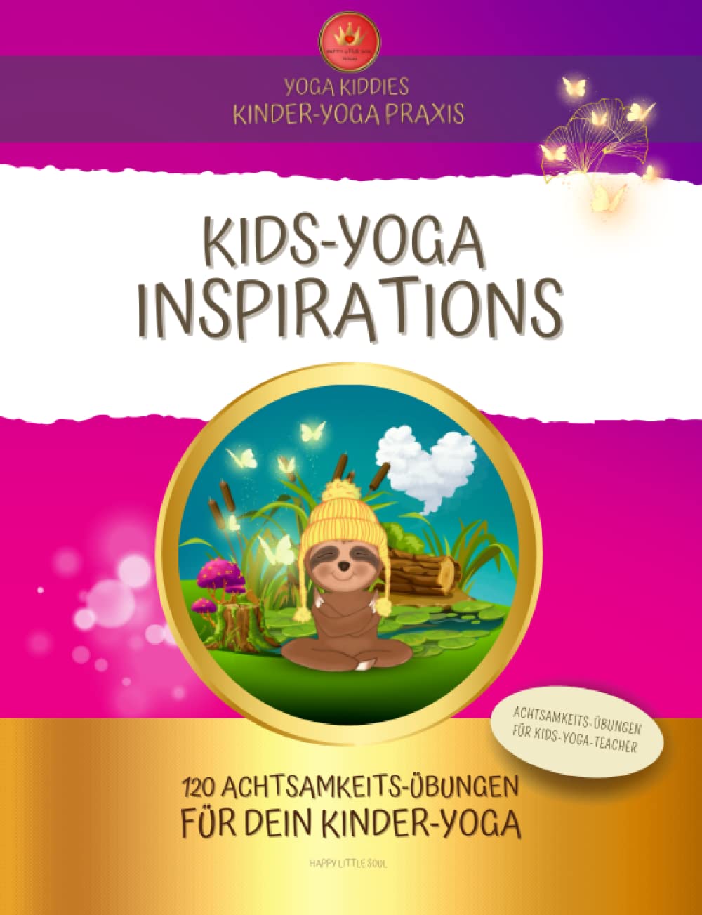 KIDS-YOGA INSPIRATIONS I Achtsamkeits-Übungen für dein KINDER-YOGA: 120 Übungen & Anleitungen für deinen freudvollen & lebendigen Kinder-Yoga Unterricht Health, Nutrition & Fitness