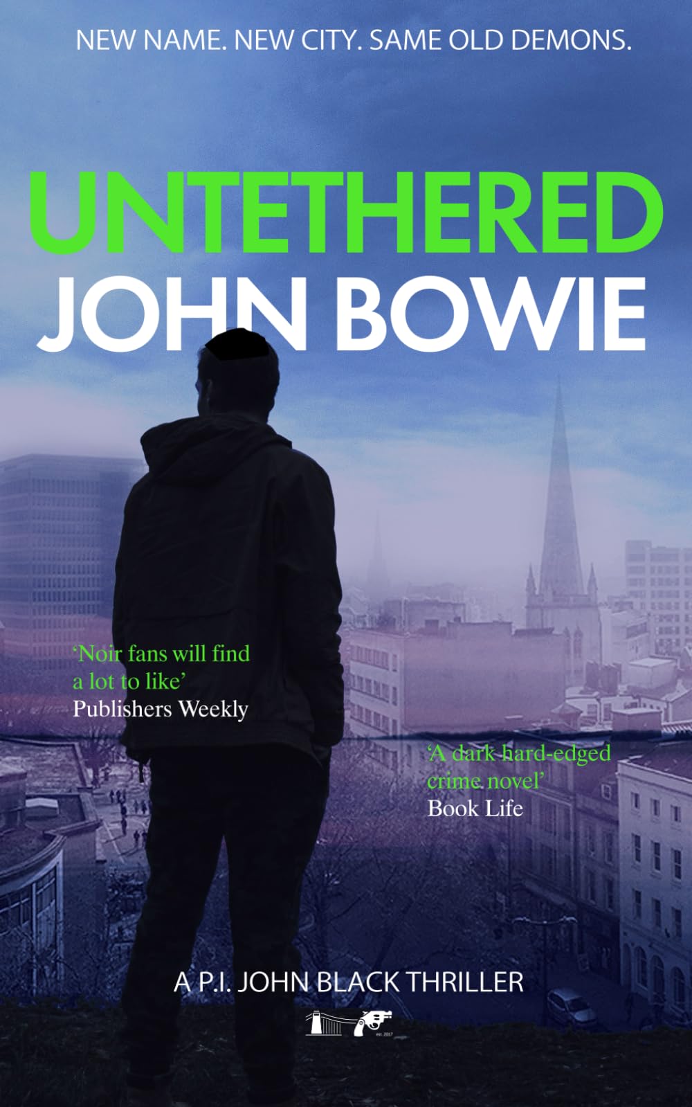 Untethered: A dark hard-edged crime noir set in Bristol (John Black 1) book
