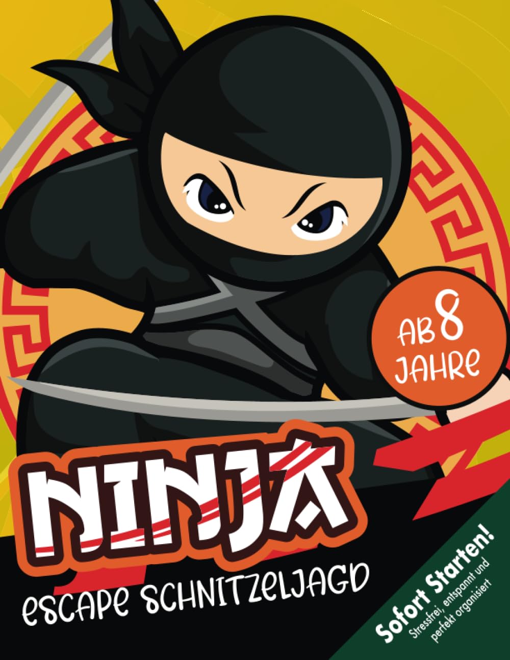 Ninja Escape Schnitzeljagd Kindergeburtstag ab 8 Jahren (Grundschüler): Ninja-Fans aufgepasst! Kreative gut durchgeplante und durchdachte Schatzsuche zum Sofort Starten! (Bravo Schatzsuche) Books