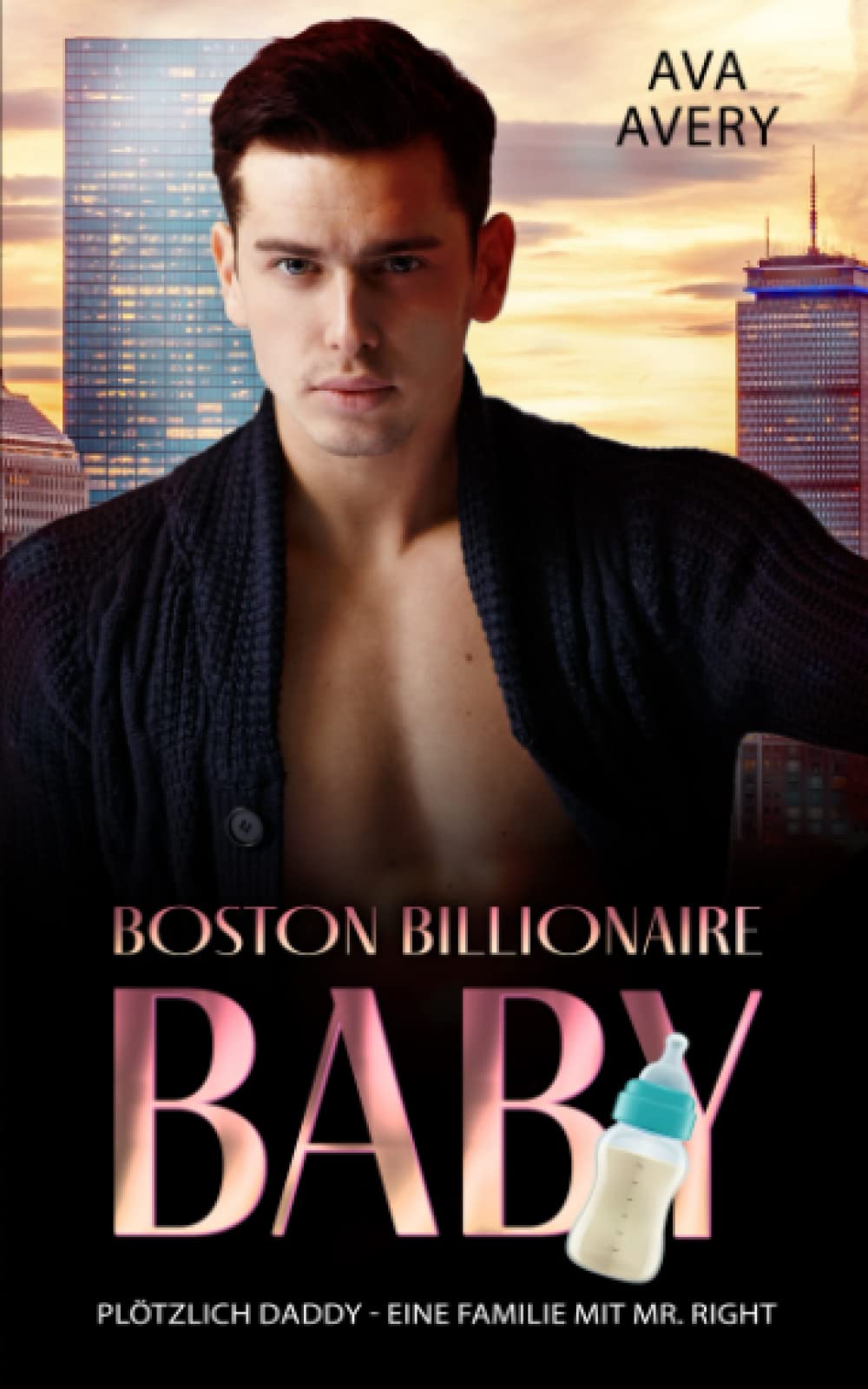 Plötzlich Daddy: Eine Familie mit Mr. Right (Boston Billionaire Baby 4) Contemporary literature