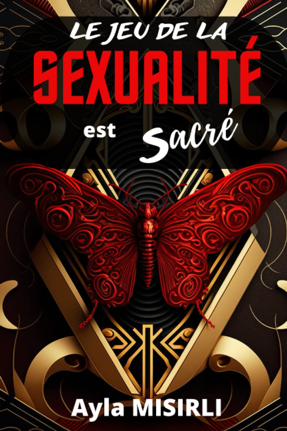 Le jeu de la sexualité est sacré. book